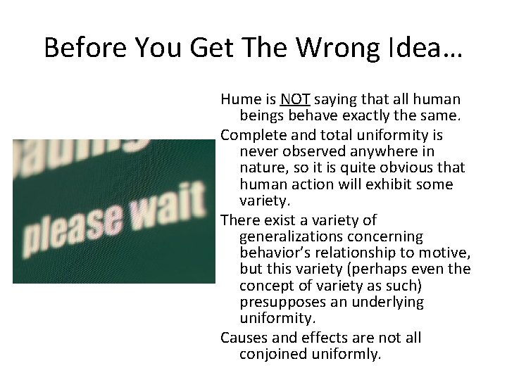 Before You Get The Wrong Idea… Hume is NOT saying that all human beings