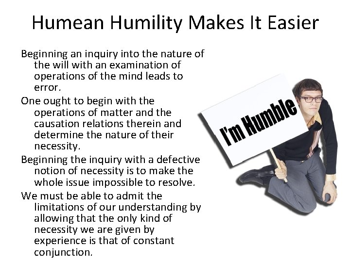 Humean Humility Makes It Easier Beginning an inquiry into the nature of the will