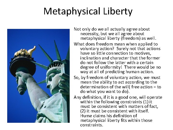 Metaphysical Liberty Not only do we all actually agree about necessity, but we all