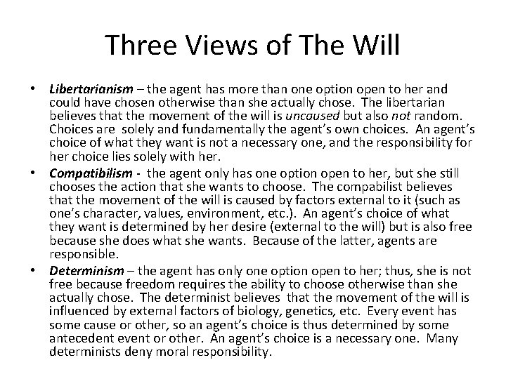 Three Views of The Will • Libertarianism – the agent has more than one