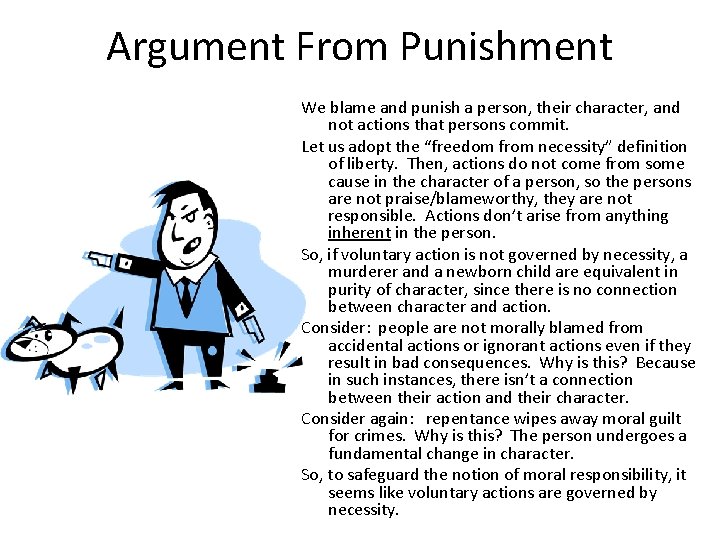 Argument From Punishment We blame and punish a person, their character, and not actions