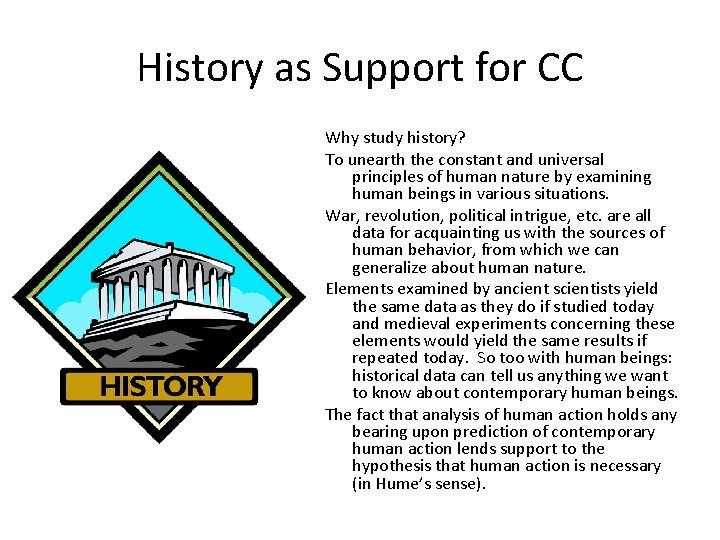 History as Support for CC Why study history? To unearth the constant and universal