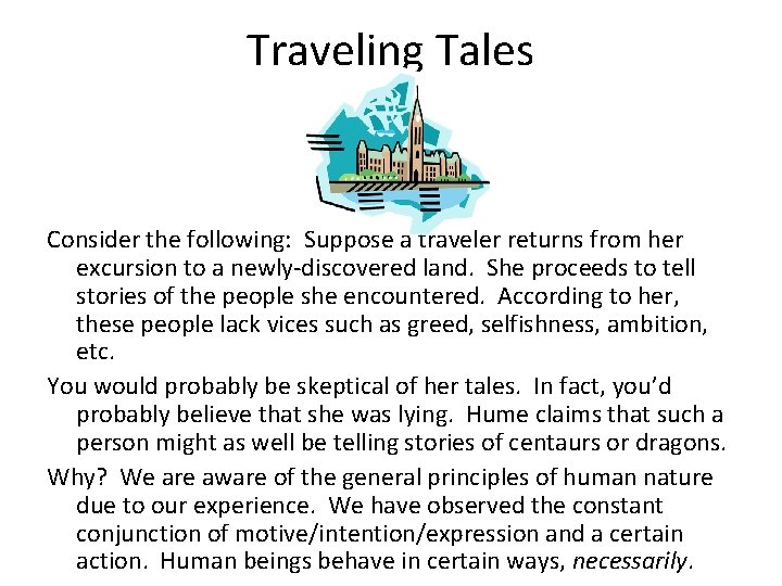 Traveling Tales Consider the following: Suppose a traveler returns from her excursion to a