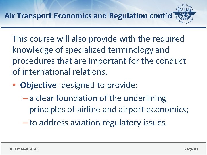 Air Transport Economics and Regulation cont’d This course will also provide with the required