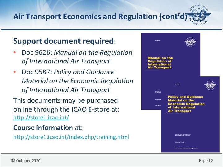 Air Transport Economics and Regulation (cont’d) Support document required: • Doc 9626: Manual on