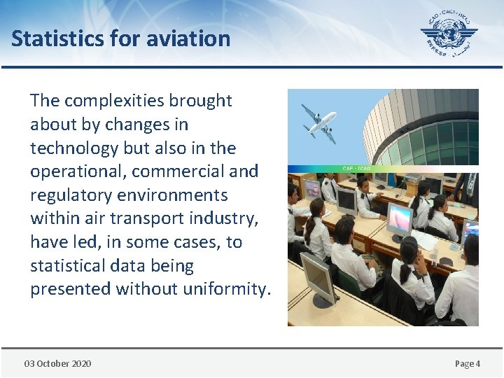 Statistics for aviation The complexities brought about by changes in technology but also in
