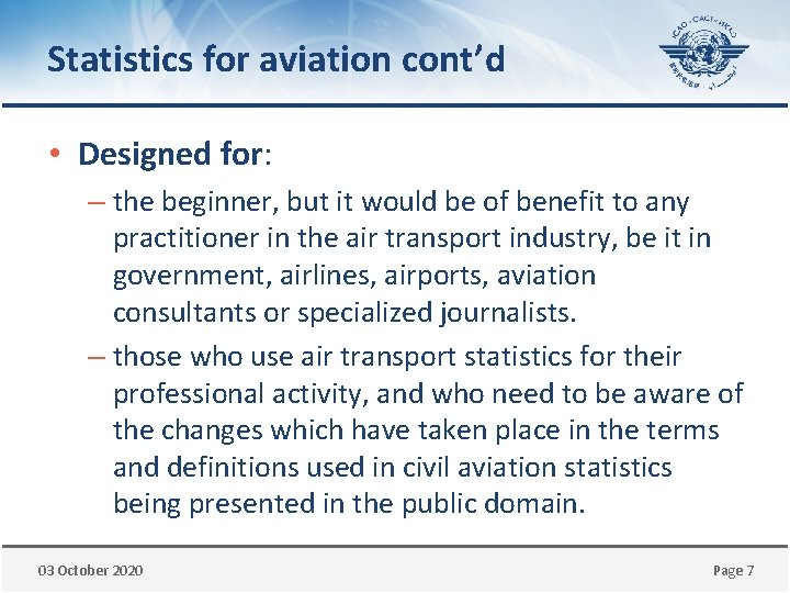 Statistics for aviation cont’d • Designed for: – the beginner, but it would be