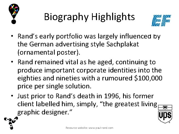 Biography Highlights • Rand’s early portfolio was largely influenced by the German advertising style