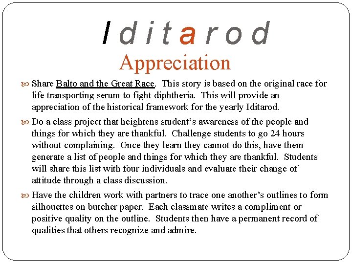 Iditarod Appreciation Share Balto and the Great Race. This story is based on the