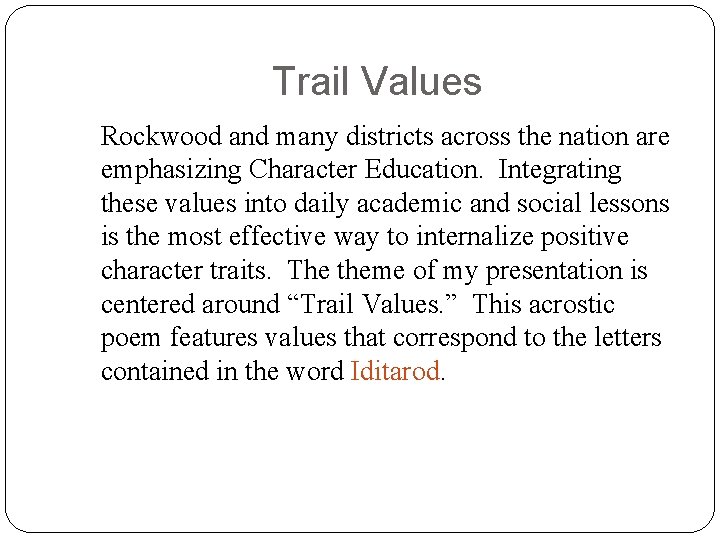 Trail Values Rockwood and many districts across the nation are emphasizing Character Education. Integrating