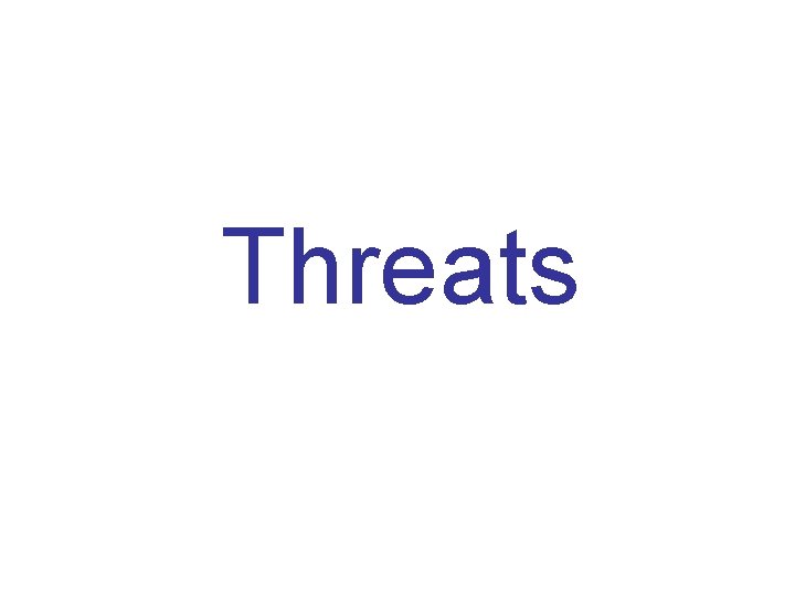 Threats 
