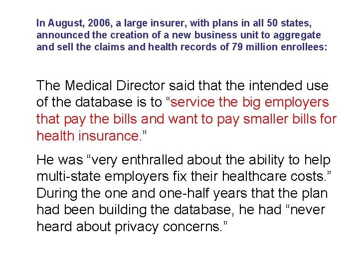 In August, 2006, a large insurer, with plans in all 50 states, announced the