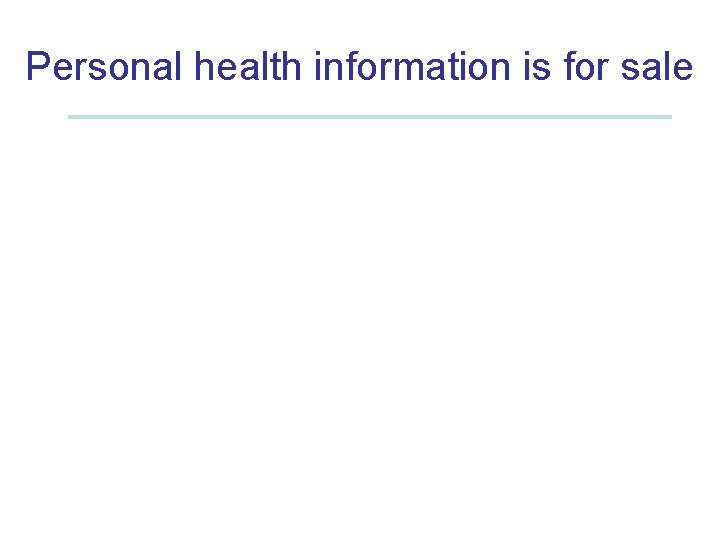 Personal health information is for sale 