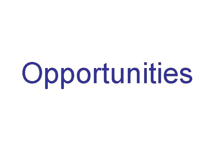 Opportunities 