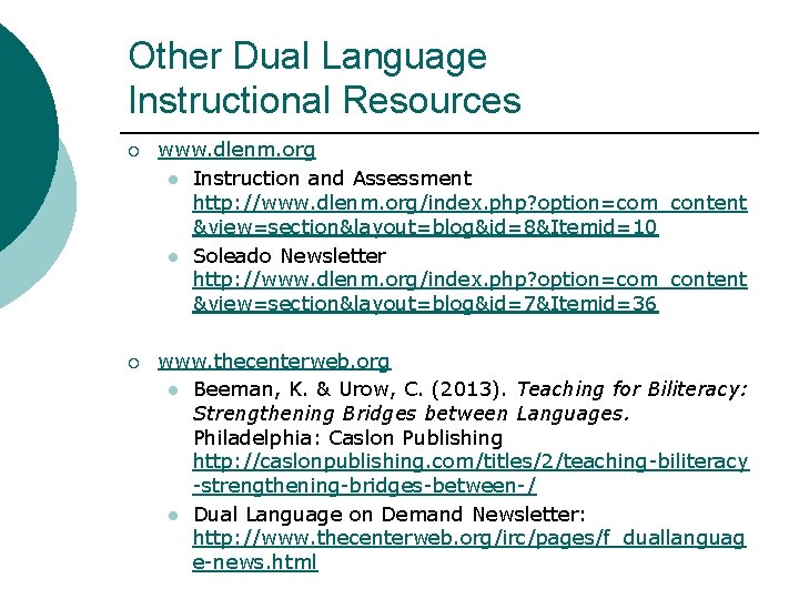 Other Dual Language Instructional Resources ¡ www. dlenm. org l Instruction and Assessment http: