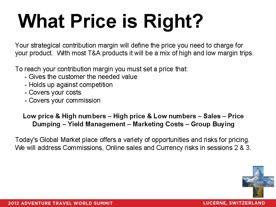 What Price is Right? Your strategical contribution margin will define the price you need