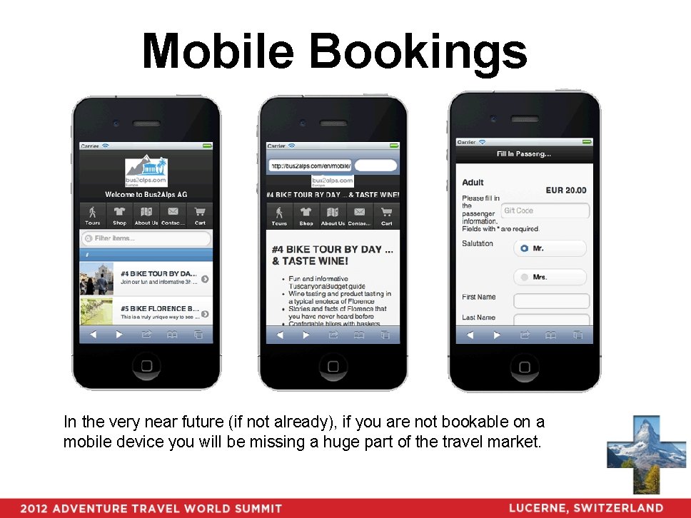 Mobile Bookings In the very near future (if not already), if you are not