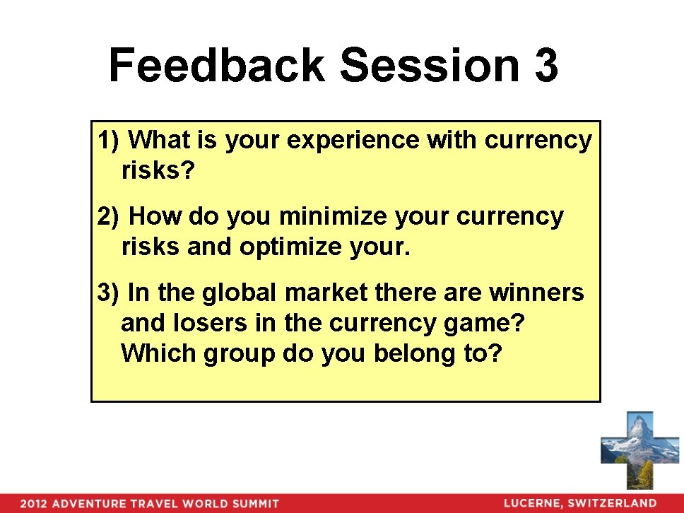 Feedback Session 3 1) What is your experience with currency risks? 2) How do