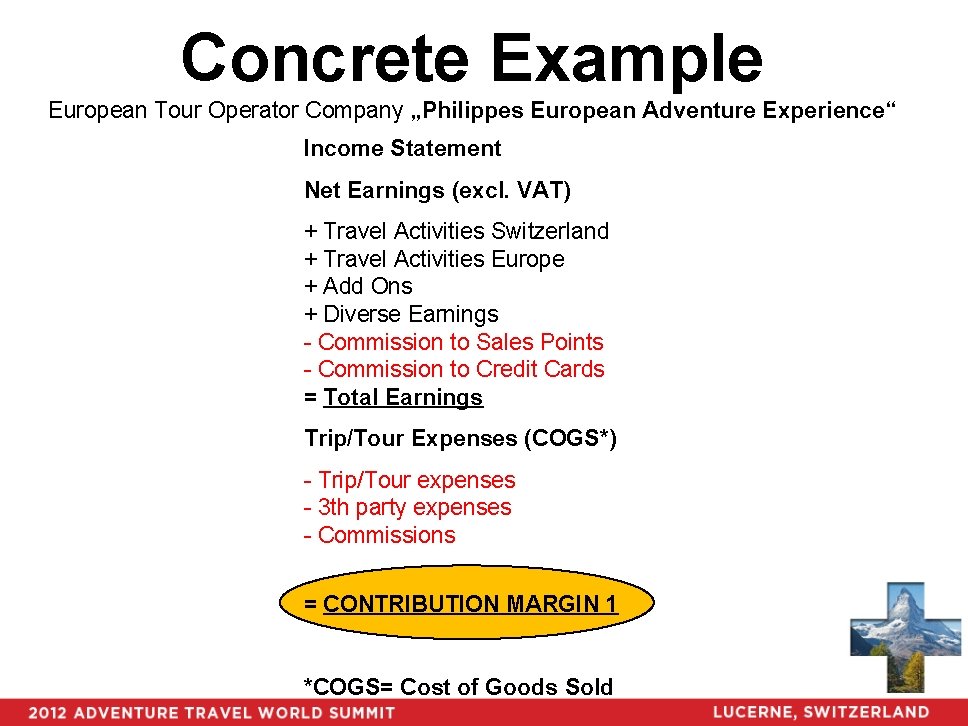 Concrete Example European Tour Operator Company „Philippes European Adventure Experience“ Income Statement Net Earnings