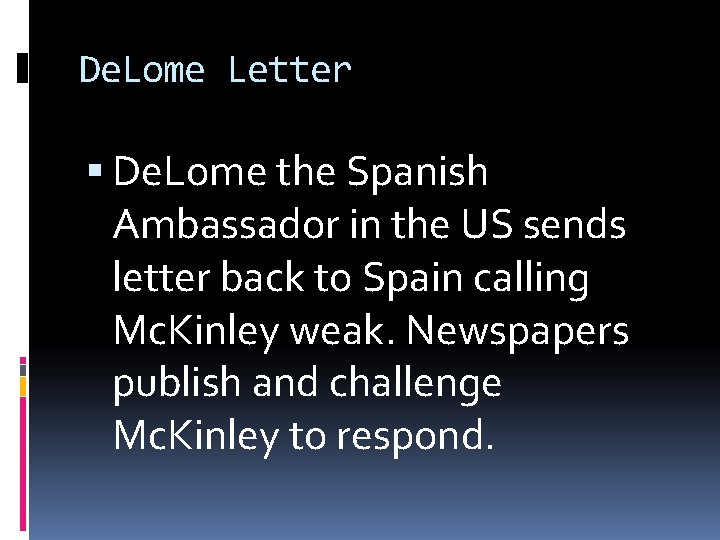 De. Lome Letter De. Lome the Spanish Ambassador in the US sends letter back
