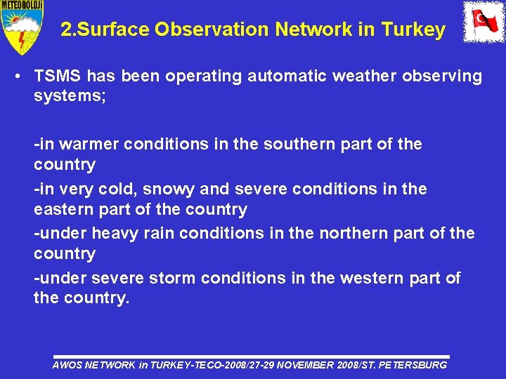 2. Surface Observation Network in Turkey • TSMS has been operating automatic weather observing