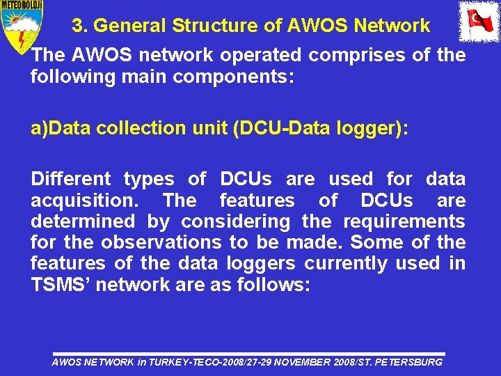 3. General Structure of AWOS Network The AWOS network operated comprises of the following