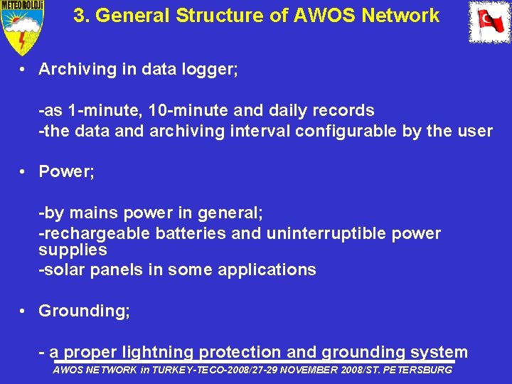 3. General Structure of AWOS Network • Archiving in data logger; -as 1 -minute,