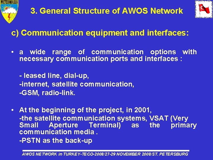 3. General Structure of AWOS Network c) Communication equipment and interfaces: • a wide