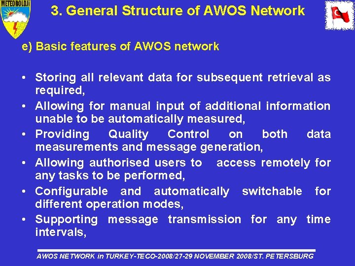 3. General Structure of AWOS Network e) Basic features of AWOS network • Storing