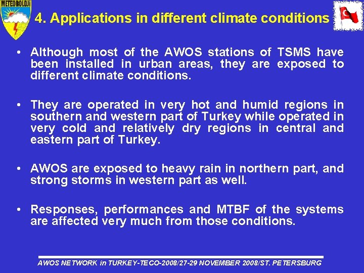 4. Applications in different climate conditions • Although most of the AWOS stations of