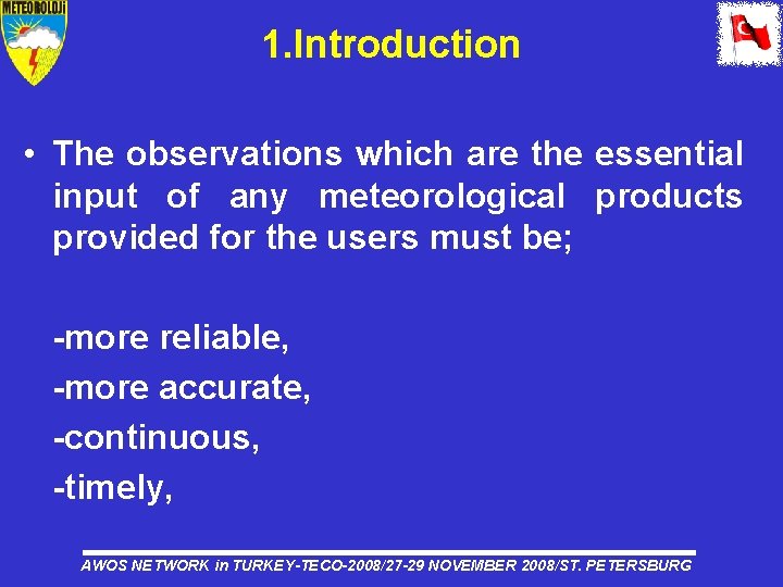 1. Introduction • The observations which are the essential input of any meteorological products
