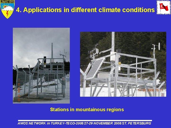 4. Applications in different climate conditions Stations in mountainous regions AWOS NETWORK in TURKEY-TECO-2008/27
