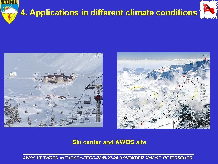 4. Applications in different climate conditions Ski center and AWOS site AWOS NETWORK in