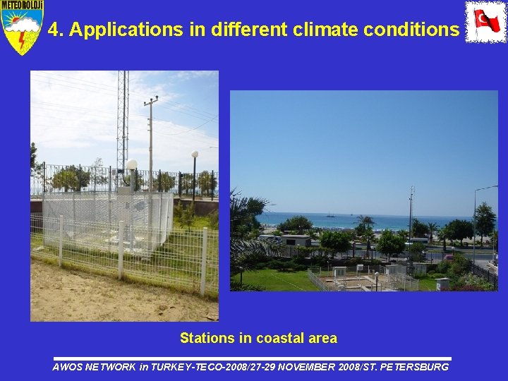 4. Applications in different climate conditions Stations in coastal area AWOS NETWORK in TURKEY-TECO-2008/27