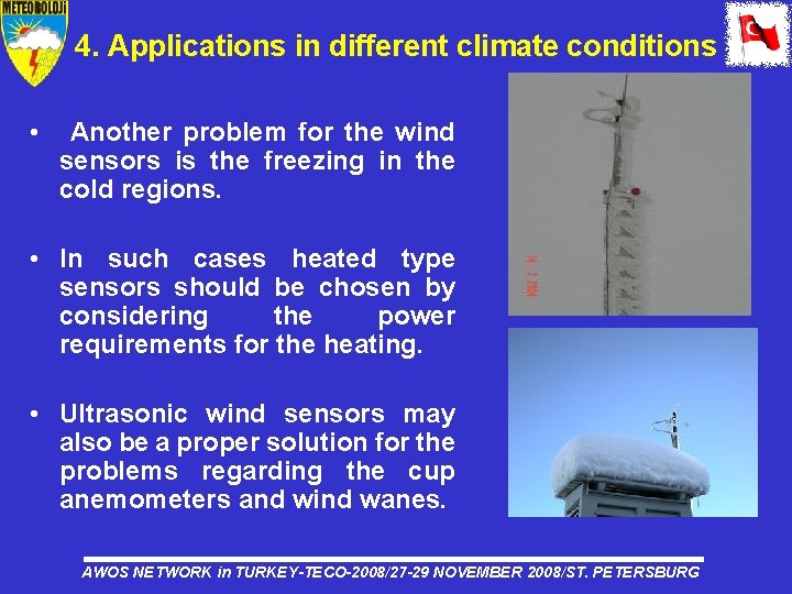 4. Applications in different climate conditions • Another problem for the wind sensors is