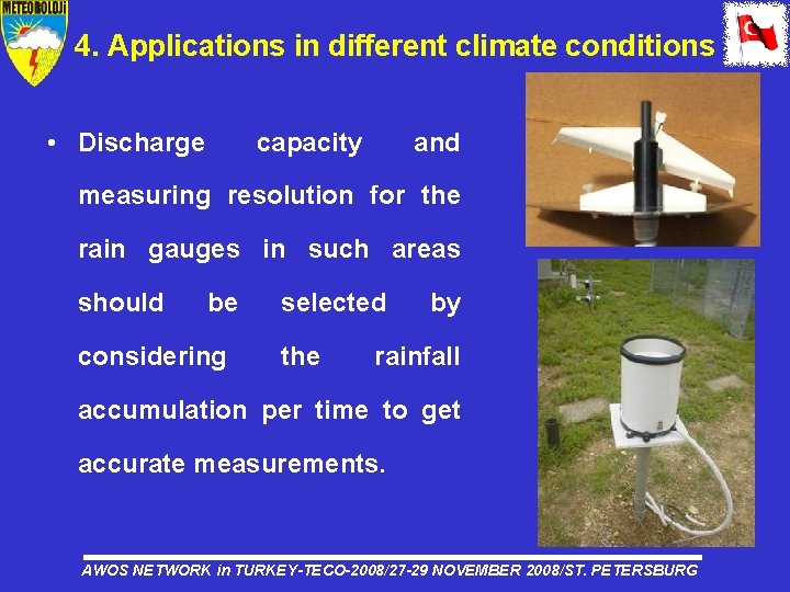 4. Applications in different climate conditions • Discharge capacity and measuring resolution for the