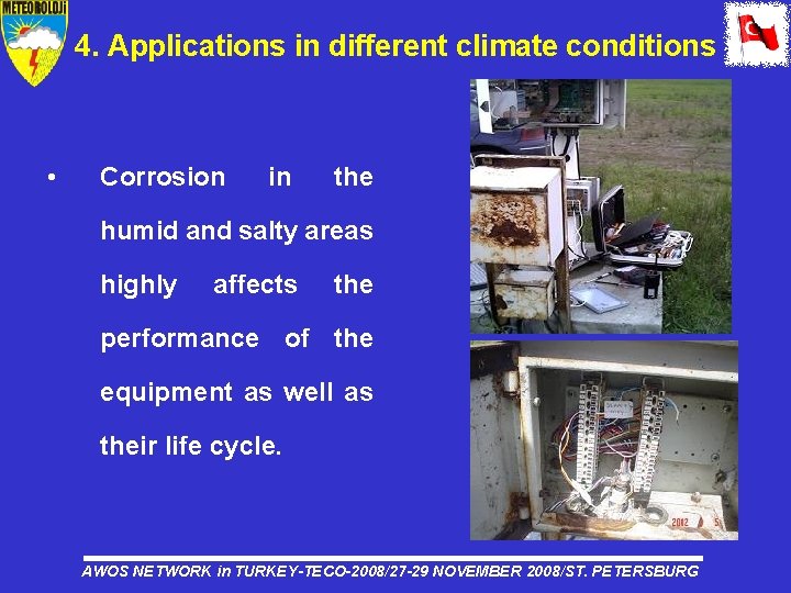 4. Applications in different climate conditions • Corrosion in the humid and salty areas