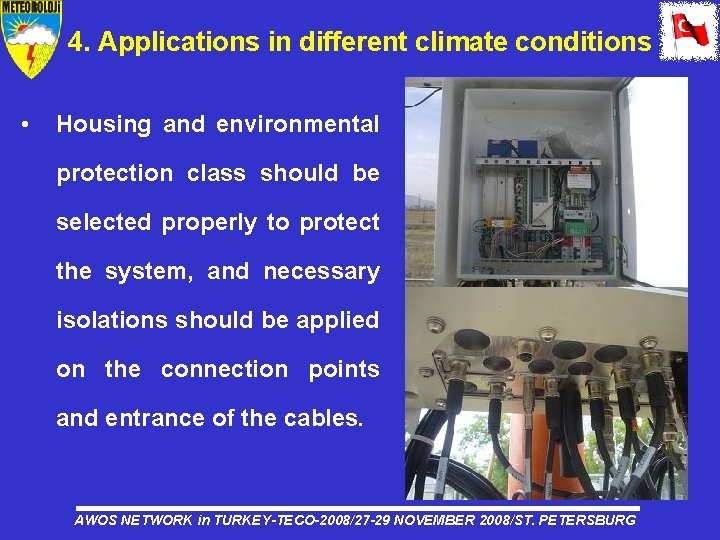 4. Applications in different climate conditions • Housing and environmental protection class should be