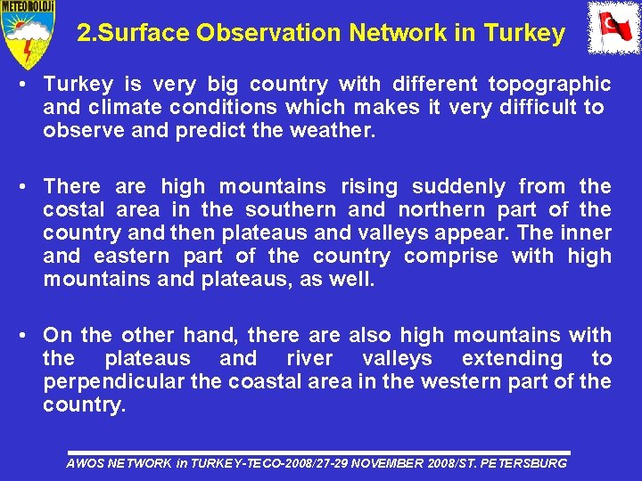 2. Surface Observation Network in Turkey • Turkey is very big country with different