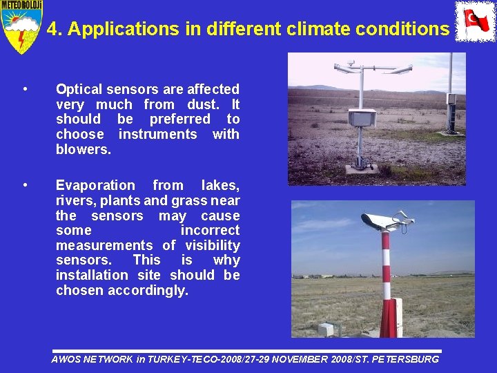4. Applications in different climate conditions • Optical sensors are affected very much from
