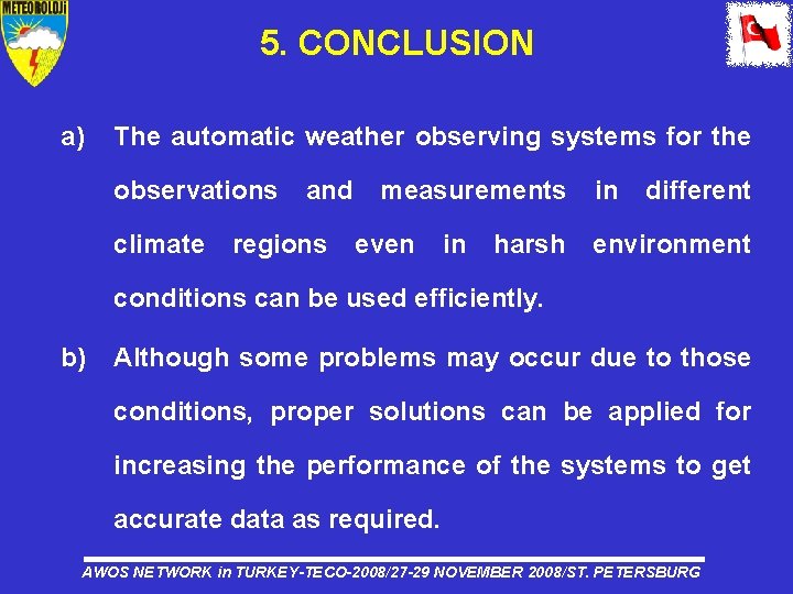 5. CONCLUSION a) The automatic weather observing systems for the observations climate and regions
