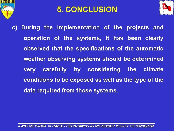 5. CONCLUSION c) During the implementation of the projects and operation of the systems,