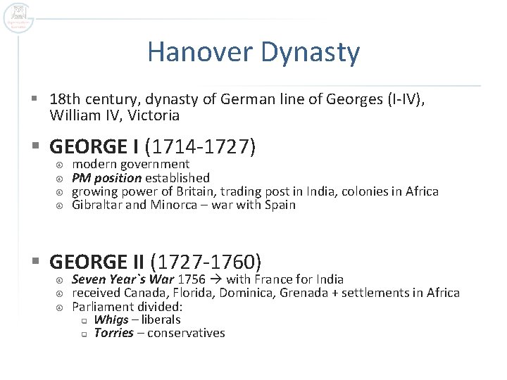 Hanover Dynasty § 18 th century, dynasty of German line of Georges (I-IV), William