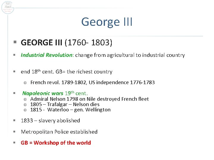 George III § GEORGE III (1760 - 1803) § Industrial Revolution: change from agricultural