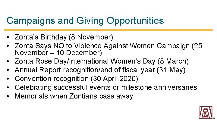 Campaigns and Giving Opportunities • Zonta’s Birthday (8 November) • Zonta Says NO to