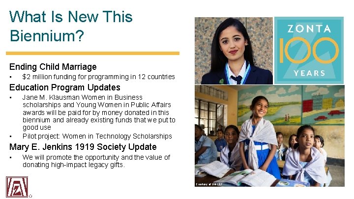 What Is New This Biennium? Ending Child Marriage • $2 million funding for programming