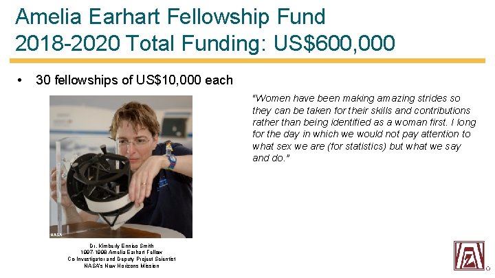 Amelia Earhart Fellowship Fund 2018 -2020 Total Funding: US$600, 000 • 30 fellowships of