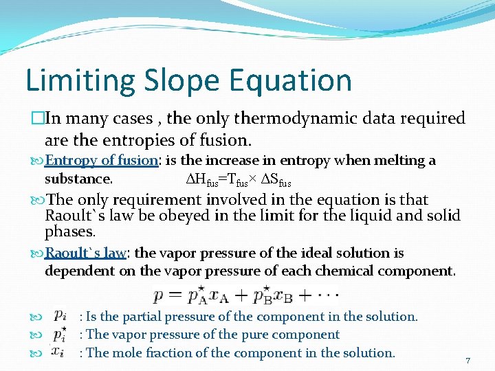 Limiting Slope Equation �In many cases , the only thermodynamic data required are the