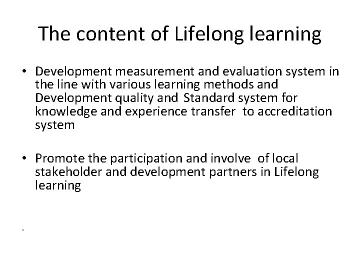 The content of Lifelong learning • Development measurement and evaluation system in the line