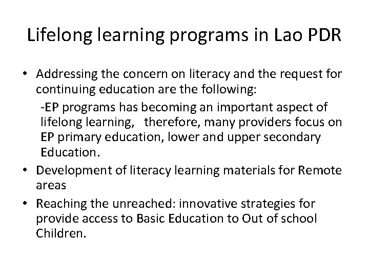 Lifelong learning programs in Lao PDR • Addressing the concern on literacy and the